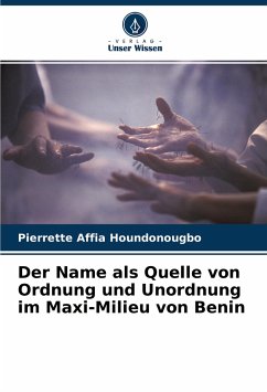 Der Name als Quelle von Ordnung und Unordnung im Maxi-Milieu von Benin - Houndonougbo, Pierrette Affia