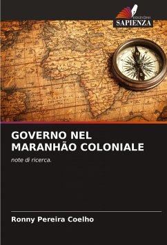 GOVERNO NEL MARANHÃO COLONIALE - Coelho, Ronny Pereira