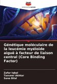 Génétique moléculaire de la leucémie myéloïde aiguë à facteur de liaison central (Core Binding Factor)