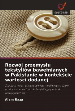 Rozwój przemys¿u tekstyliów bawe¿nianych w Pakistanie w kontek¿cie warto¿ci dodanej - Raza, Alam