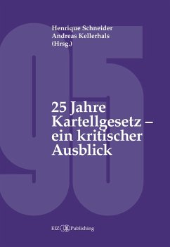 25 Jahre Kartellgesetz ¿ ein kritischer Ausblick - Schneider, Henrique;Bringhen, Jean-Pierre;Zosso, Nina;Kellerhals, Andreas