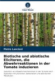 Biotische und abiotische Elicitoren, die Abwehrreaktionen in der Tomate induzieren