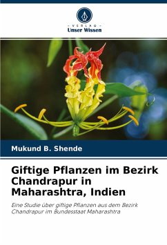 Giftige Pflanzen im Bezirk Chandrapur in Maharashtra, Indien - Shende, Mukund B.