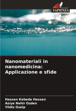 Nanomateriali in nanomedicina: Applicazione e sfide - Hassen, Hassen Kebede;Ozden, Asiye Nehir;Ozalp, Yildiz