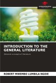 INTRODUCTION TO THE GENERAL LITERATURE