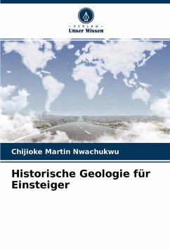 Historische Geologie für Einsteiger - Nwachukwu, Chijioke Martin