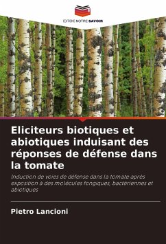 Eliciteurs biotiques et abiotiques induisant des réponses de défense dans la tomate - Lancioni, Pietro