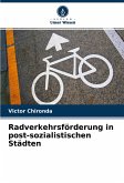 Radverkehrsförderung in post-sozialistischen Städten