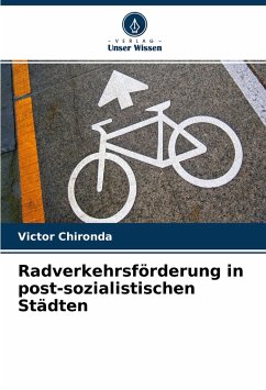 Radverkehrsförderung in post-sozialistischen Städten - Chironda, Victor