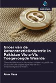 Groei van de katoentextielindustrie in Pakistan Vis-a-Vis Toegevoegde Waarde