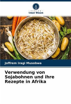 Verwendung von Sojabohnen und ihre Rezepte in Afrika - Musobwa, Joffrem Iragi