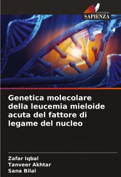 Genetica molecolare della leucemia mieloide acuta del fattore di legame del nucleo - Iqbal, Zafar;Akhtar, Tanveer;Bilal, Sana
