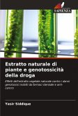 Estratto naturale di piante e genotossicità della droga