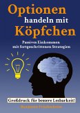 Optionen handeln mit Köpfchen - Profitable Tipps aus der Praxis für fortgeschrittene Optionstrader