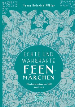 Echte und wahrhafte Feenmärchen - Köhler, Franz Heinrich