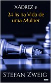 Xadrez e 24 Horas na Vida de uma Mulher (eBook, ePUB)