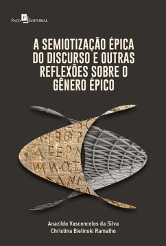 A semiotização épica do discurso (eBook, ePUB) - Silva, Anazildo Vasconcelos da; Ramalho, Christina Bielinski