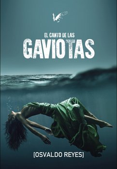 El canto de las gaviotas (eBook, ePUB) - Reyes, Osvaldo