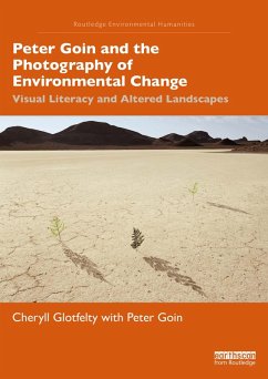 Peter Goin and the Photography of Environmental Change (eBook, PDF) - Glotfelty, Cheryll; Goin, Peter