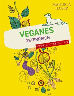 Veganes Österreich - schnell, günstig, gut (eBook, ePUB) - Hager, Manuela