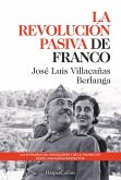 La revolución pasiva de Franco. Las entrañas del franquismo y de la transición desde una nueva perspectiva (eBook, ePUB)
