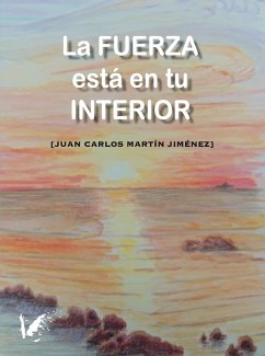 La fuerza está en tu interior (eBook, ePUB) - Martín Jiménez, Juan Carlos