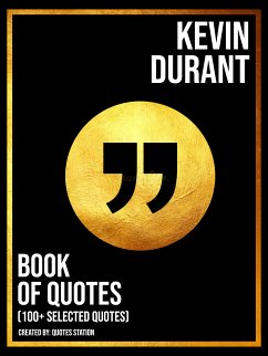 Kevin Durant: Book Of Quotes (100+ Selected Quotes) (eBook, ePUB) - Station, Quotes