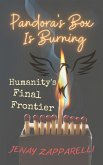 Pandora's Box Is Burning: Humanity's Final Frontier (Thee Trilogy of the Ages, #3) (eBook, ePUB)