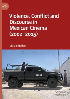 Violence, Conflict and Discourse in Mexican Cinema (2002-2015) - Haddu, Miriam