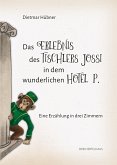 Das Erlebnis des Tischlers Jossi in dem wunderlichen Hotel P. (eBook, PDF)