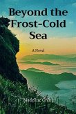 Beyond the Frost-Cold Sea (eBook, ePUB)