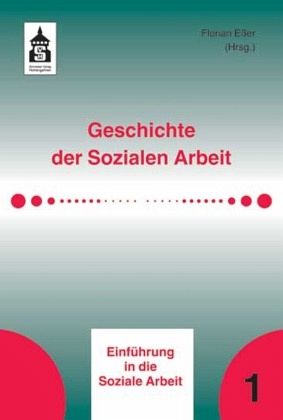 Geschichte der Sozialen Arbeit Geschichte der Sozialen Arbeit