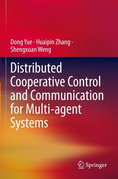 Distributed Cooperative Control and Communication for Multi-agent Systems - Yue, Dong;Zhang, Huaipin;Weng, Shengxuan