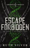 Escape Forbidden (Aberrant, #4) (eBook, ePUB)