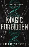 Magic Forbidden (Aberrant, #3) (eBook, ePUB)