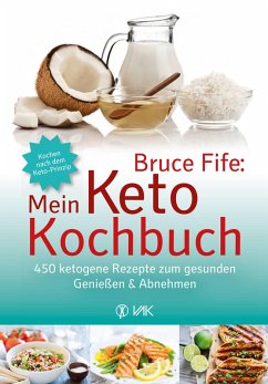 Bruce Fife: Mein Keto-Kochbuch (eBook, ePUB) - Fife, Bruce