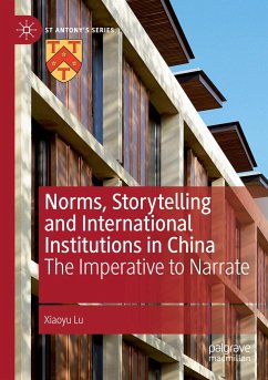 Norms, Storytelling and International Institutions in China - Lu, Xiaoyu