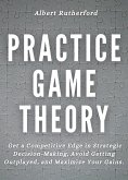 Practice Game Theory (eBook, ePUB)