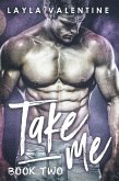 Take Me (Book Two) (eBook, ePUB) Take Me (Book Two) (eBook, ePUB)