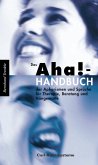Das Aha!-Handbuch der Aphorismen und Sprüche Therapie, Beratung und Hängematte