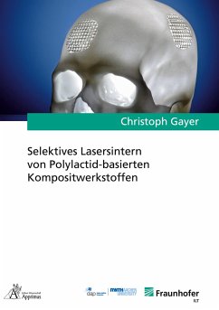 Selektives Lasersintern von Polylactid-basierten Kompositwerkstoffen - Gayer, Christoph