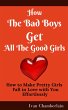 How the Bad Boys Get All the Good Girls... - Bild 1