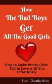 How the Bad Boys Get All the Good Girls (eBook, ePUB)