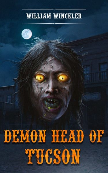 Demon Head of Tucson (eBook, ePUB)
