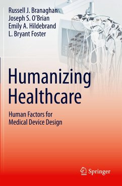 Humanizing Healthcare ¿ Human Factors for Medical Device Design - Branaghan, Russell J.;O'Brian, Joseph S.;Hildebrand, Emily A.
