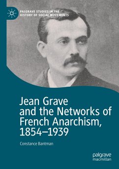 Jean Grave and the Networks of French Anarchism, 1854-1939 - Bantman, Constance