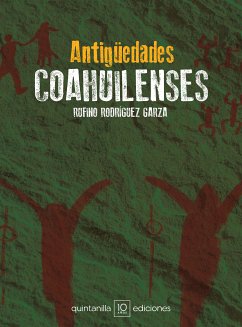 Antigüedades coahuilenses (eBook, ePUB) - Rodríguez Garza, Rufino