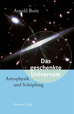 Das geschenkte Universum (eBook, ePUB) - Benz, Arnold