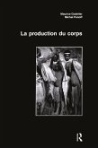 La Production Du Corps (eBook, PDF)