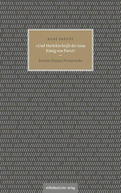 »Und Harlekin heißt der neue König von Paris!« - Prévôt, René